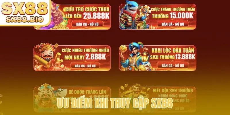 Ưu điểm khi truy cập SX88